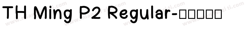 TH Ming P2 Regular字体转换